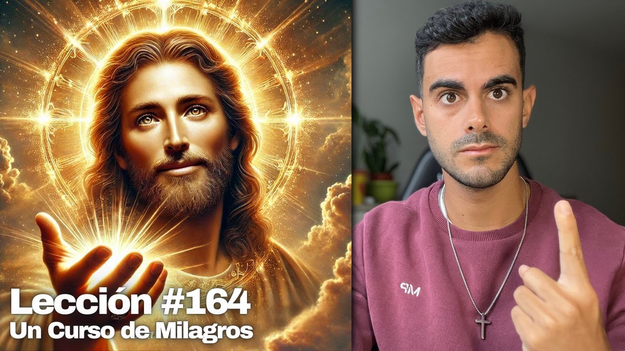 Ahora somos Uno con Dios - Un Curso de Milagros Lección 164