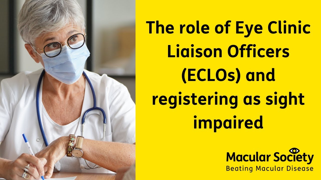 Eye Clinic Liaison Officers (ECLOs) and registering as sight impaired