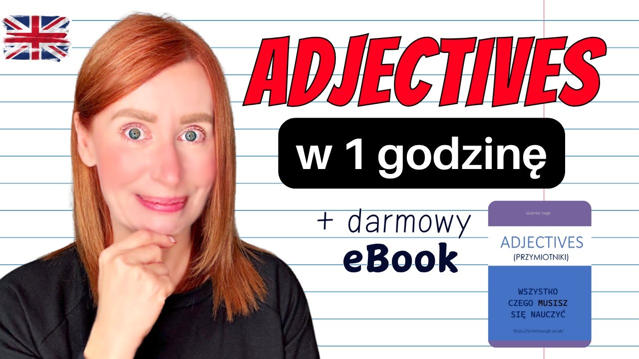 Przymiotniki Angielskie - wszystko, co musisz wiedzieć