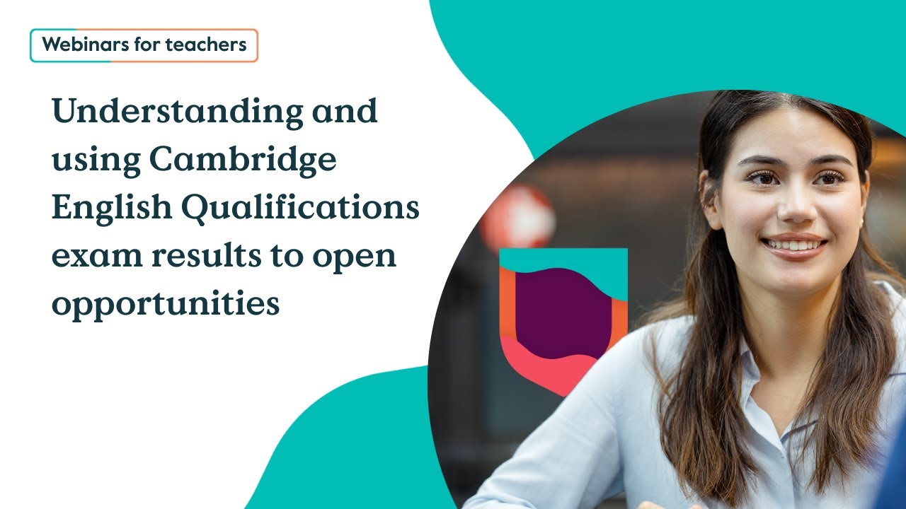 Понимание и использование результатов экзамена Cambridge English Qualifications для открытия новы...