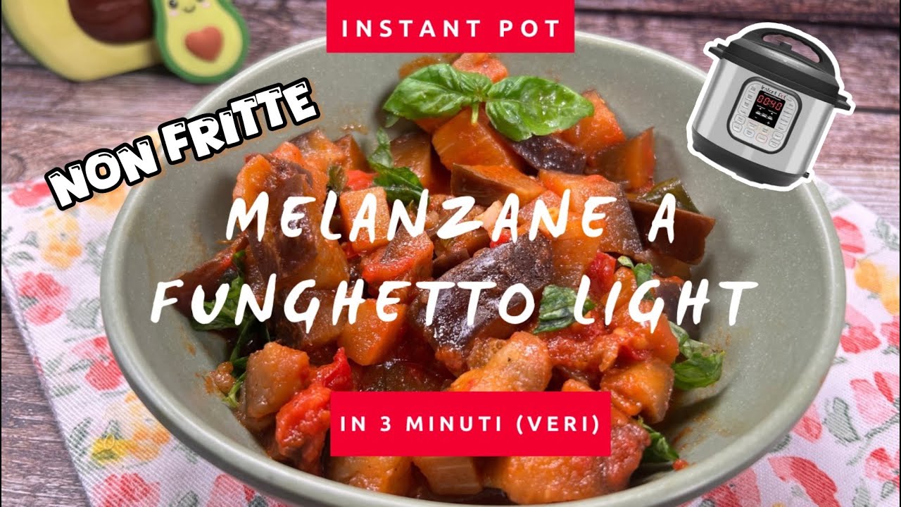 Instant pot melanzane a funghetto light