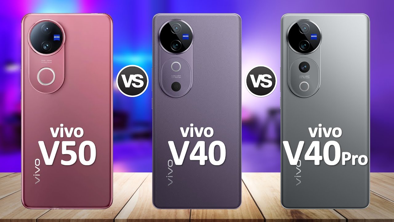 vivo V50 VS vivo V40 VS vivo V40 Pro