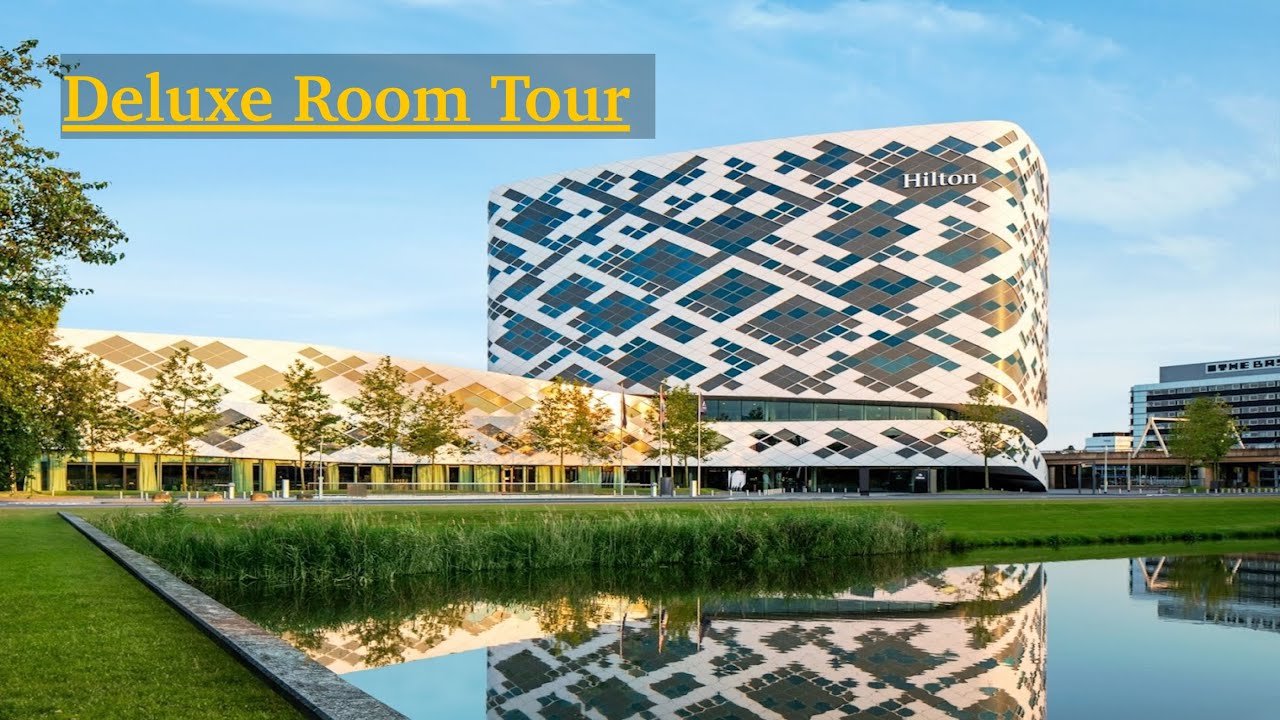 Hilton Schiphol Amsterdam Airport Deluxe Room Tour