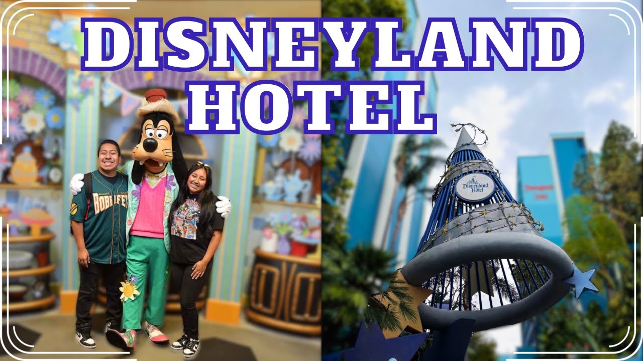 STAYING AT THE DISNEYLAND HOTEL!! | GOOFY’S KITCHEN