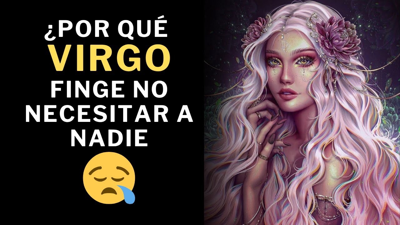 La lucha silenciosa de Virgo ¿Por qué finge no necesitar a nadie? 😮😪