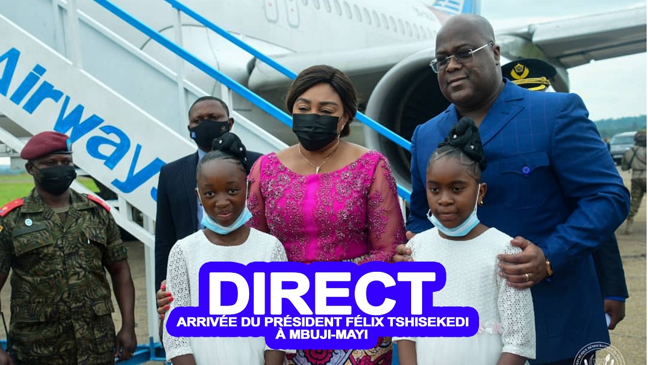 DIRECT | ARRIV&Eacute;E DU PR&Eacute;SIDENT F&Eacute;LIX TSHISEKEDI &Agrave; MBUJI-MAYI