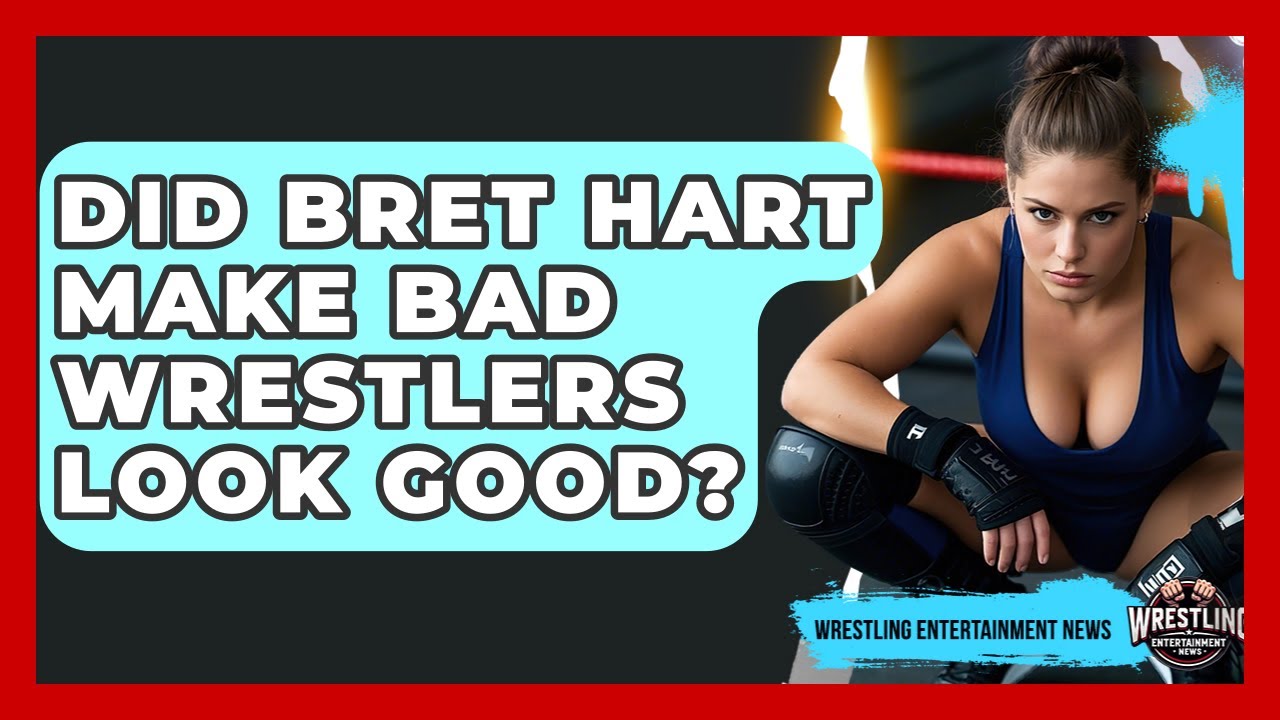 Did Bret Hart Make Bad Wrestlers Look Good? - Wrestling Entertainment News