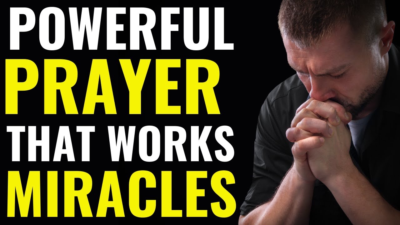 Powerful Prayer That Works Miracles - Miracle Prayer That Works Immediately