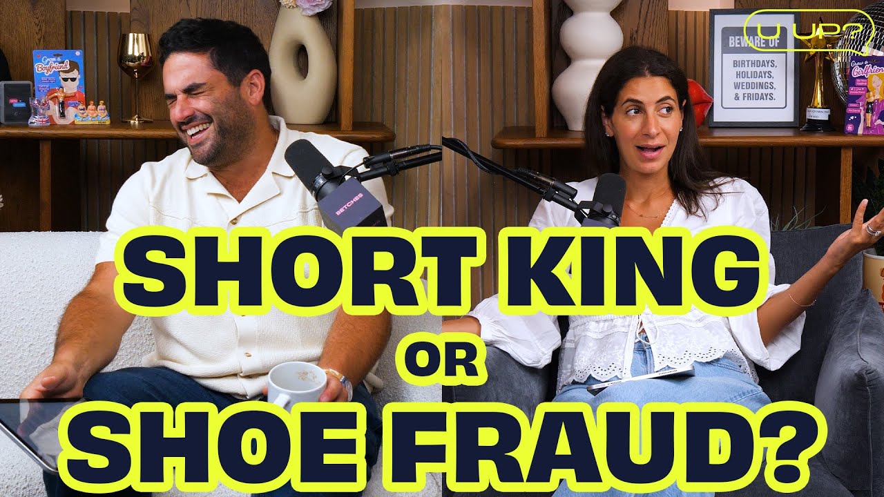 Are Men Wearing Shoe Lifts an Ick?  || U Up? Podcast || Ep 690