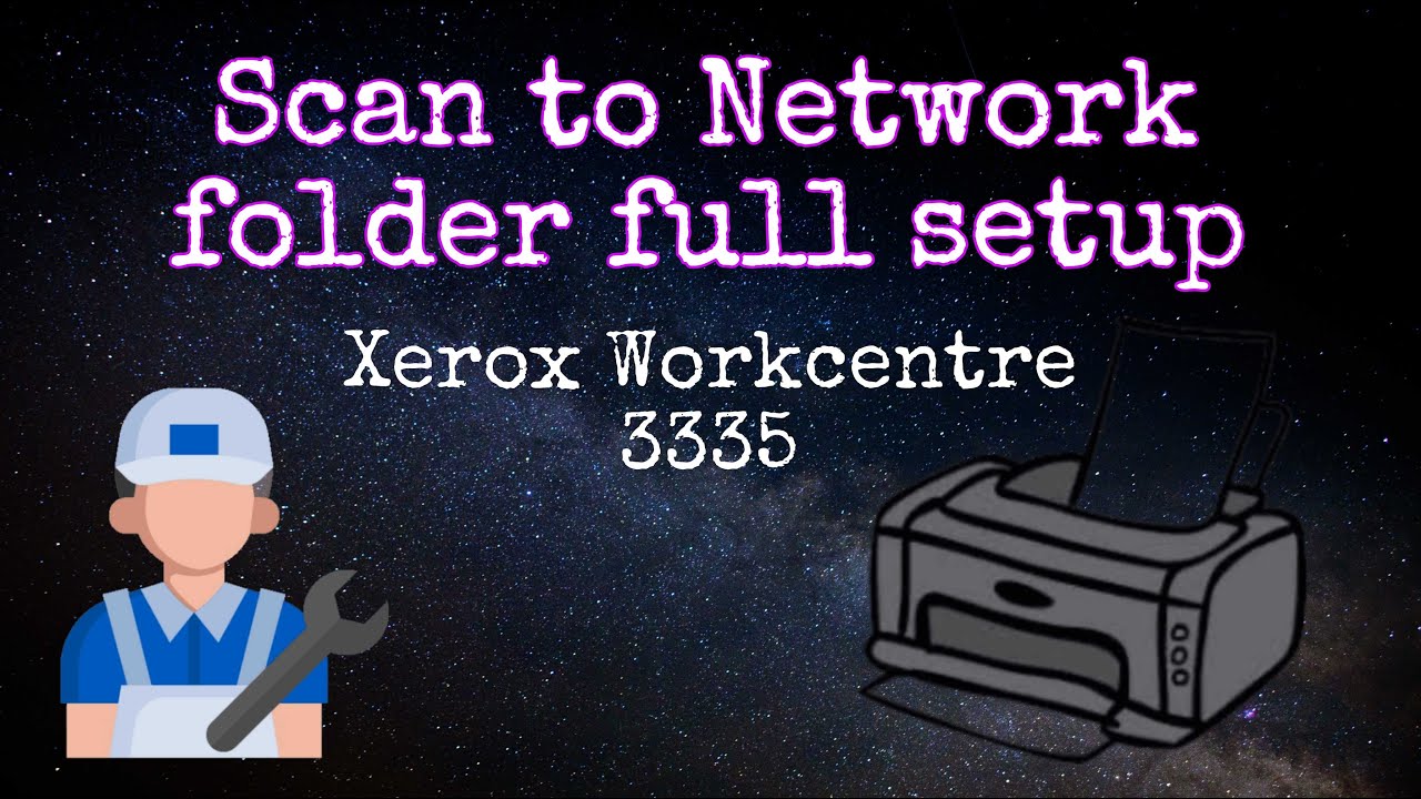 Xerox Workcentre 3335 Scan to Network folder