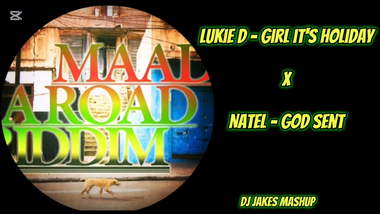 Lukie D - Girls Holiday X Natel - God Sent(Dj Jakes tiktok Mashup) 2024