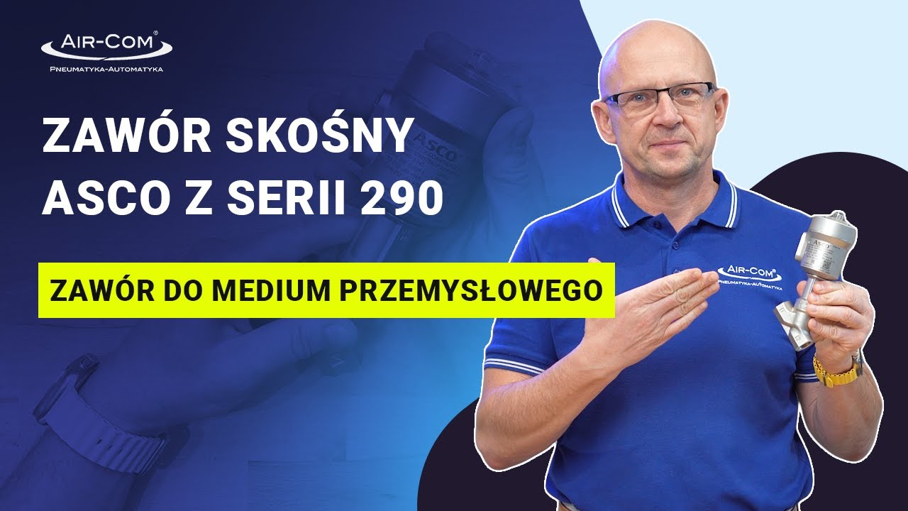 Zawór skośny ASCO 290 - dlaczego warto stosować go w przemyśle?