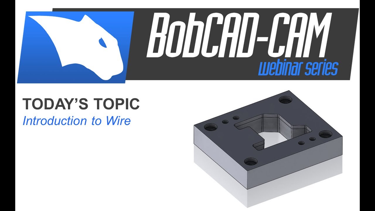 Intro to Wire EDM - BobCAD-CAM Webinar Series