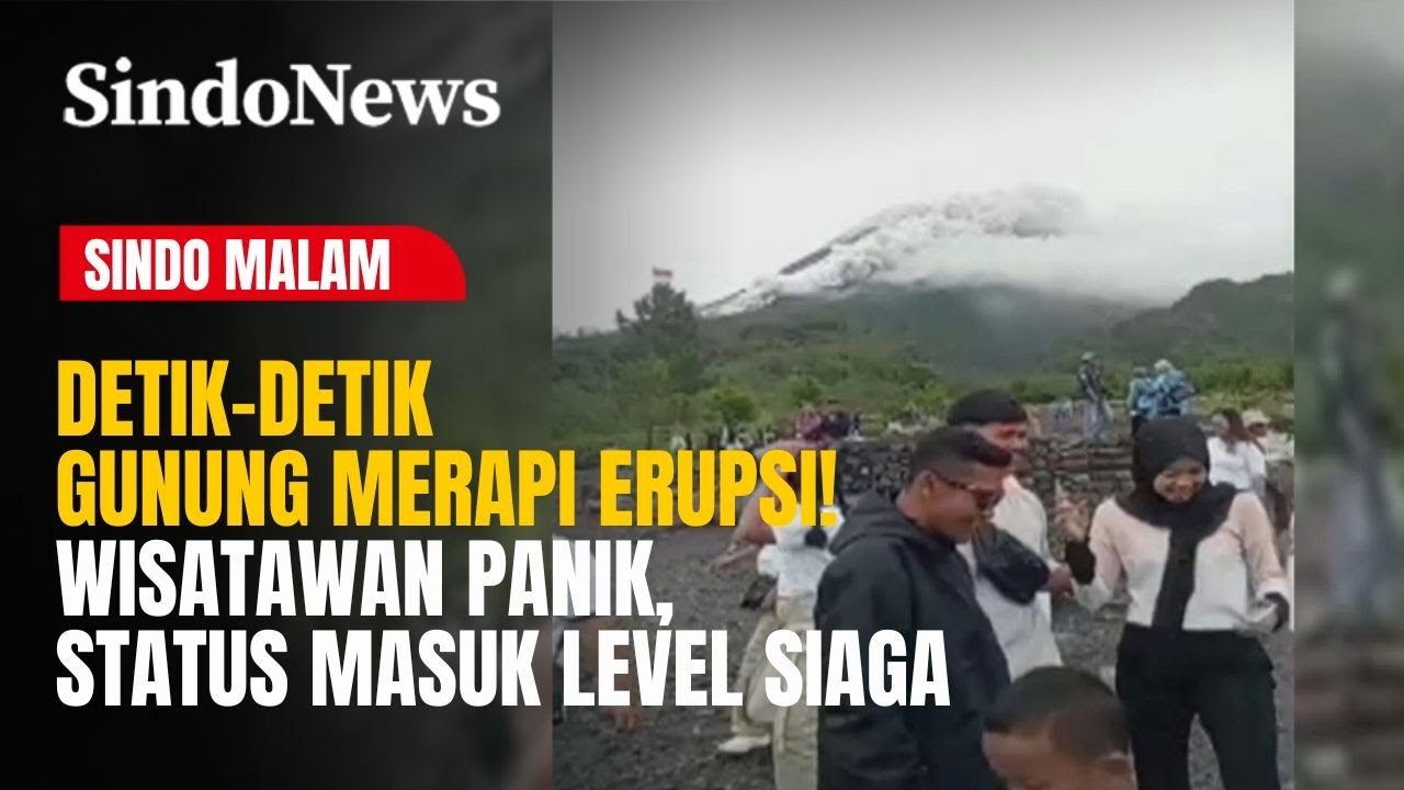 Detik-detik Gunung Merapi Erupsi! Wisatawan Panik, Status Masuk Level Siaga | Sindo Malam | 28/12
