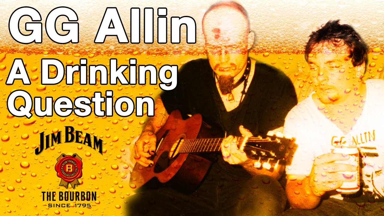 GG Allin - Did He Have a Drinking Schedule?