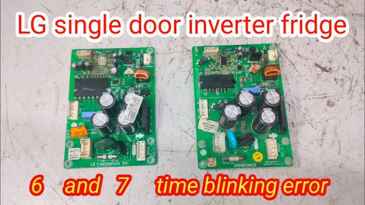 LG single door inverter fridge  6 and 7 time blinking error PCB repair? in Tamil