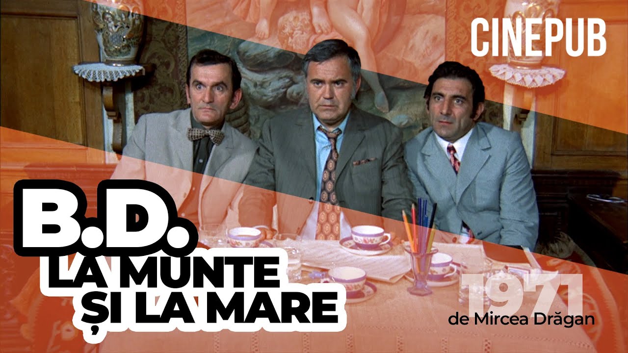 B.D. LA MUNTE ȘI LA MARE (1971) - de Mircea Drăgan - film comedie online pe CINEPUB