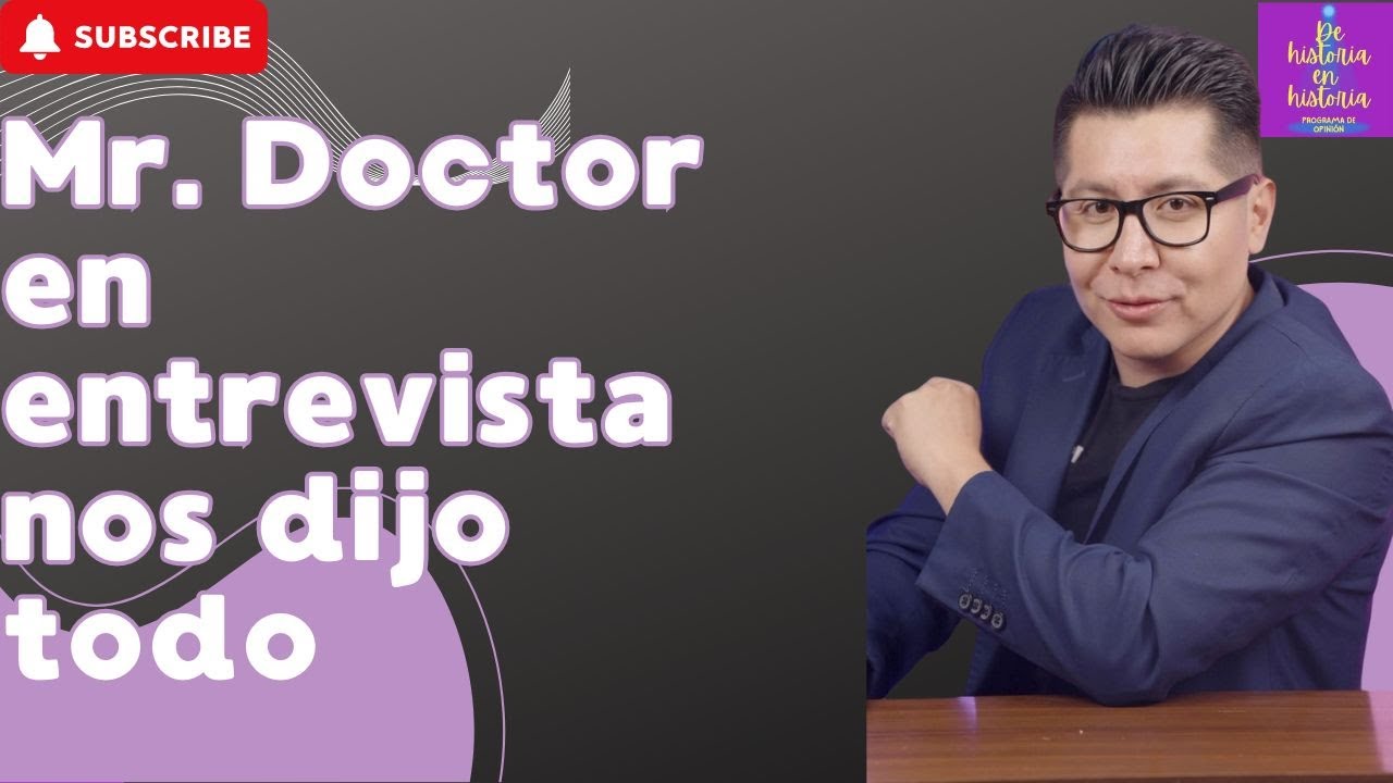 la entrevista con Mr.Doctor