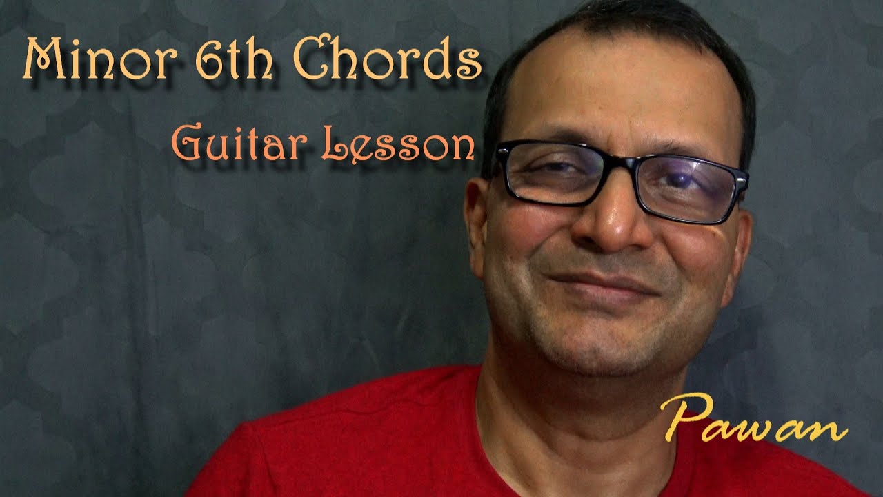 Minor 6th Chords | Hindi Lesson | Pawan