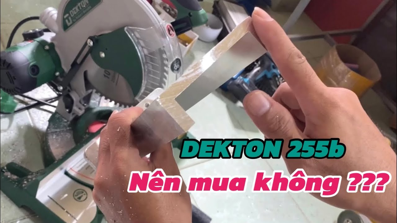 Có nên mua Máy cắt nhôm DEKTON 255b trên Lazada