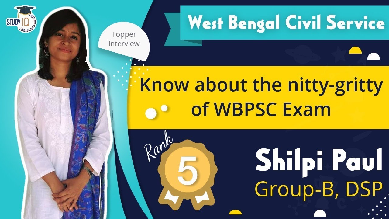 West Bengal Civil Service Topper Interview - Know about the nitty gritty of WBPSC exam Shilpi Rank 5