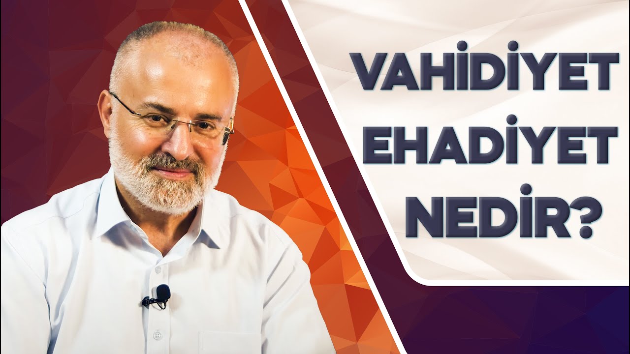 Vahidiyet ve Ehadiyet nedir? - Sinan Yılmaz