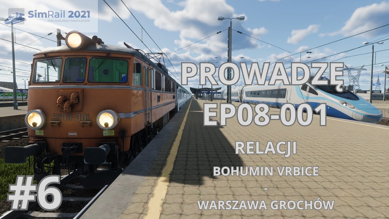 Prowadzimy EP08 001 Relacji Bohumin Vrbice   Warszawa Grochów #6 SimRail The Railway Simulator