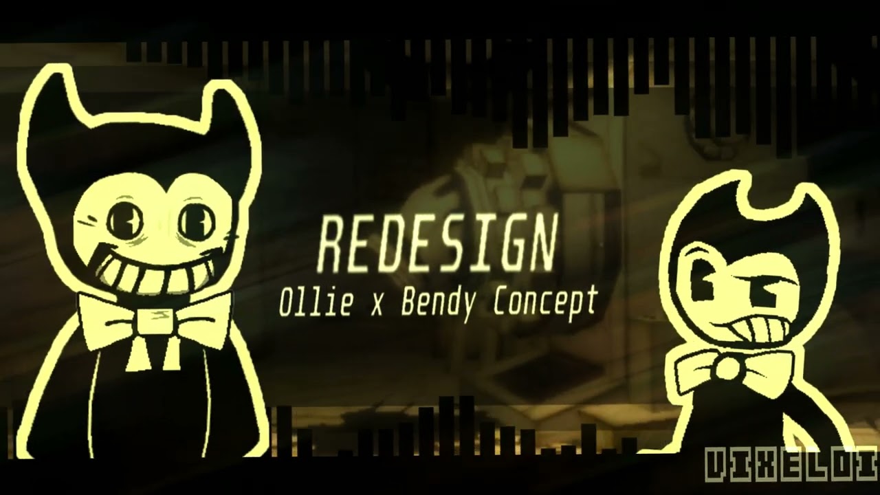 REDESIGN (CONCEPT) - FNF: Bendy vs Ollie