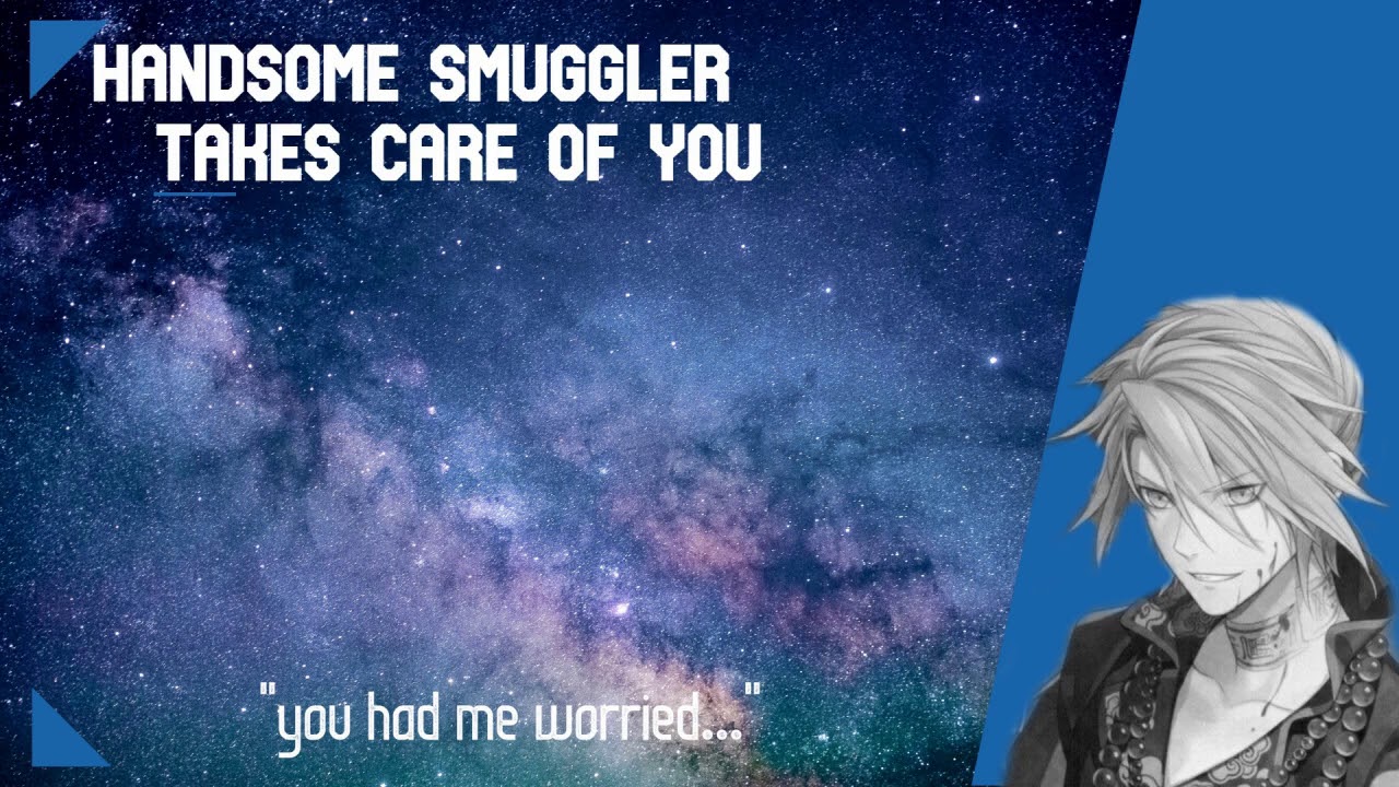 [ASMR] Handsome Smuggler Takes Care of You