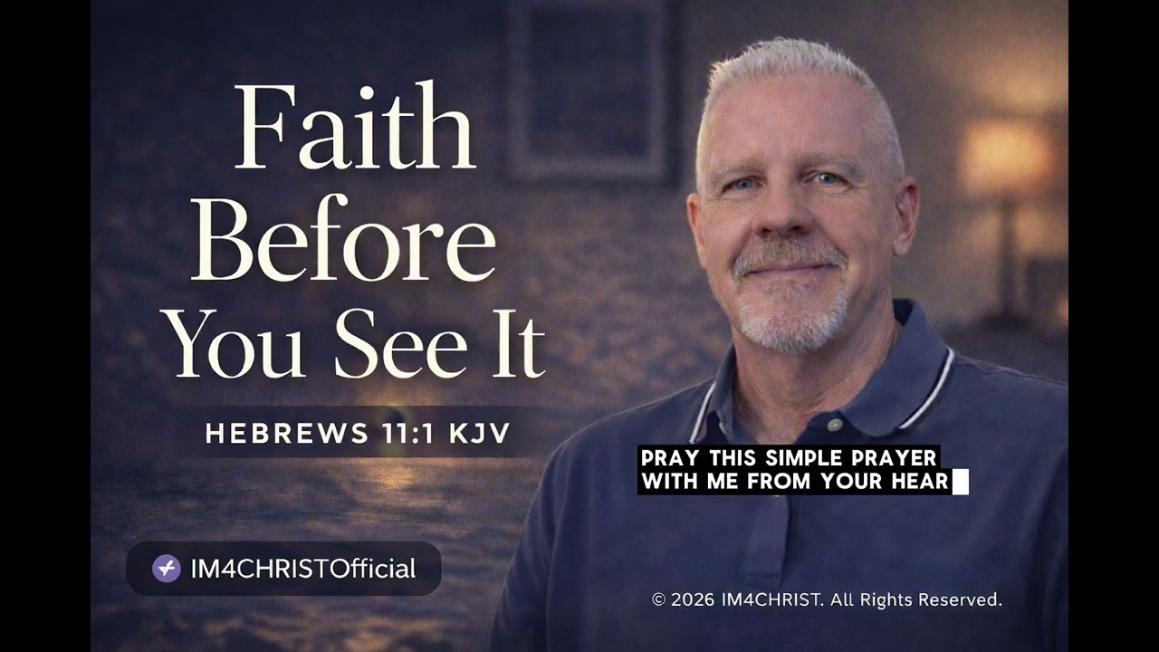 Faith Before You See It | Hebrews 11:1 KJV | Morning Devotional