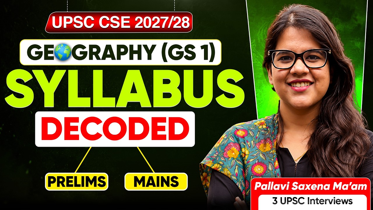 UPSC CSE 2027/28 | Разбор программы по географии (GS1) | Стратегия подготовки к Prelims и Mains |...