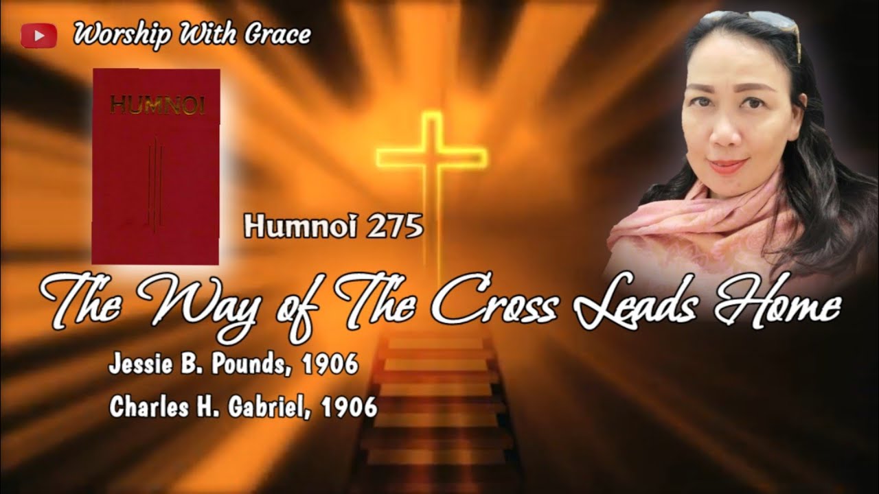 THE WAY OF THE CROSS LEADS HOME | Humnoi 275