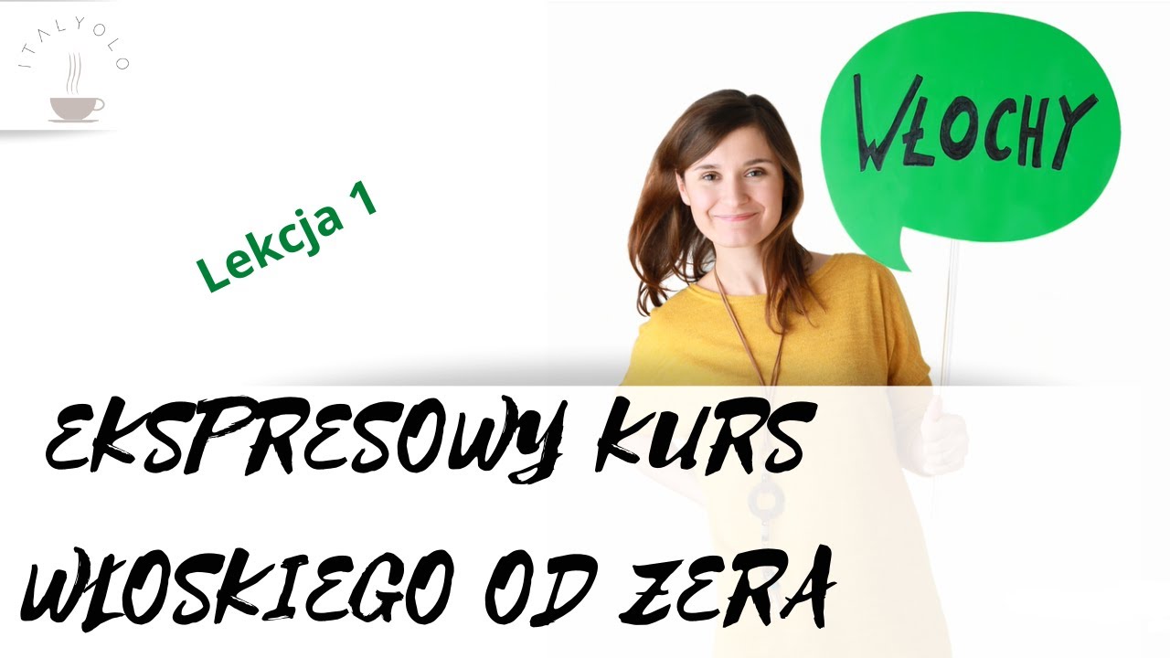 ItalYOLO: Ekspresowy kurs włoskiego od zera. Lekcja 1 (z 30)