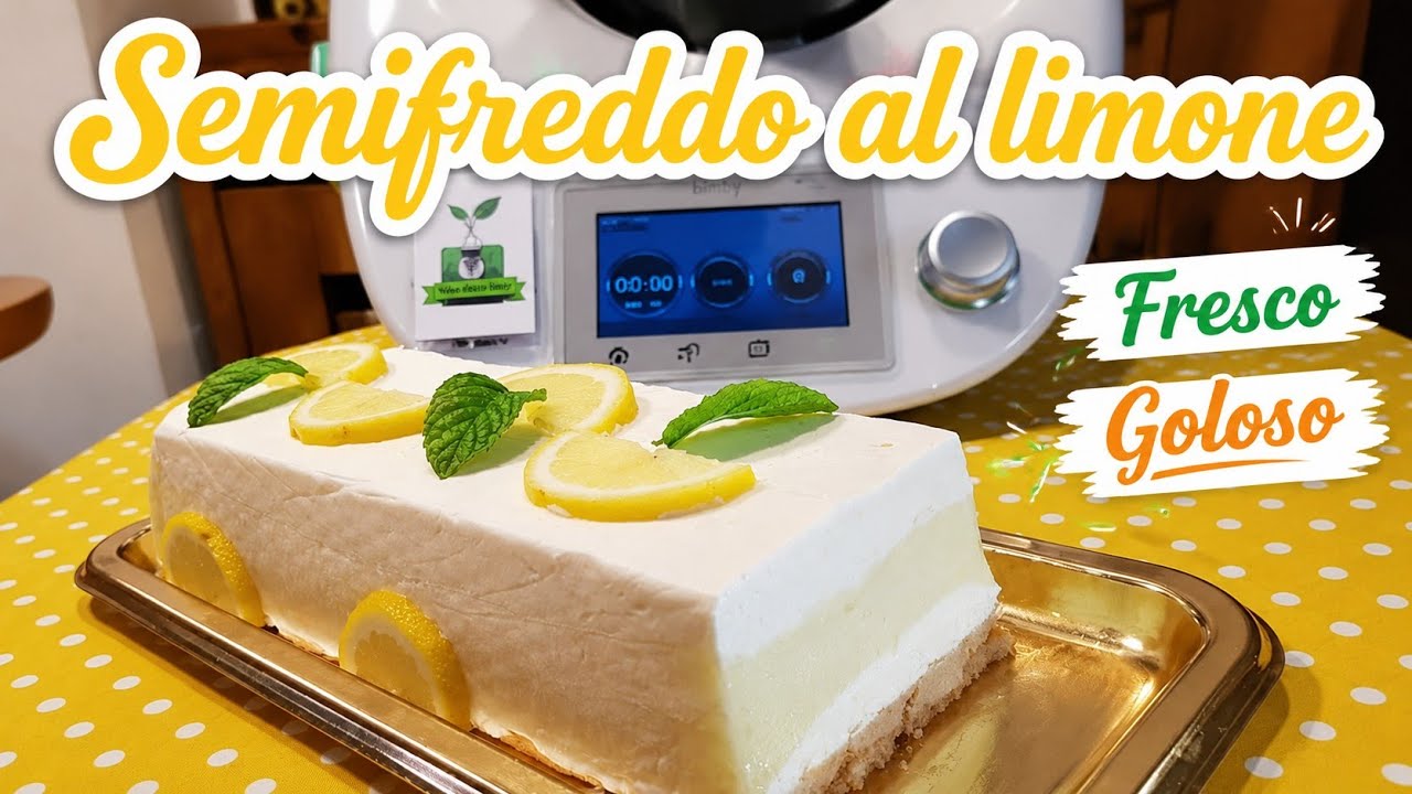 Semifreddo al limone per bimby TM7 TM6 TM5 TM31 TM21