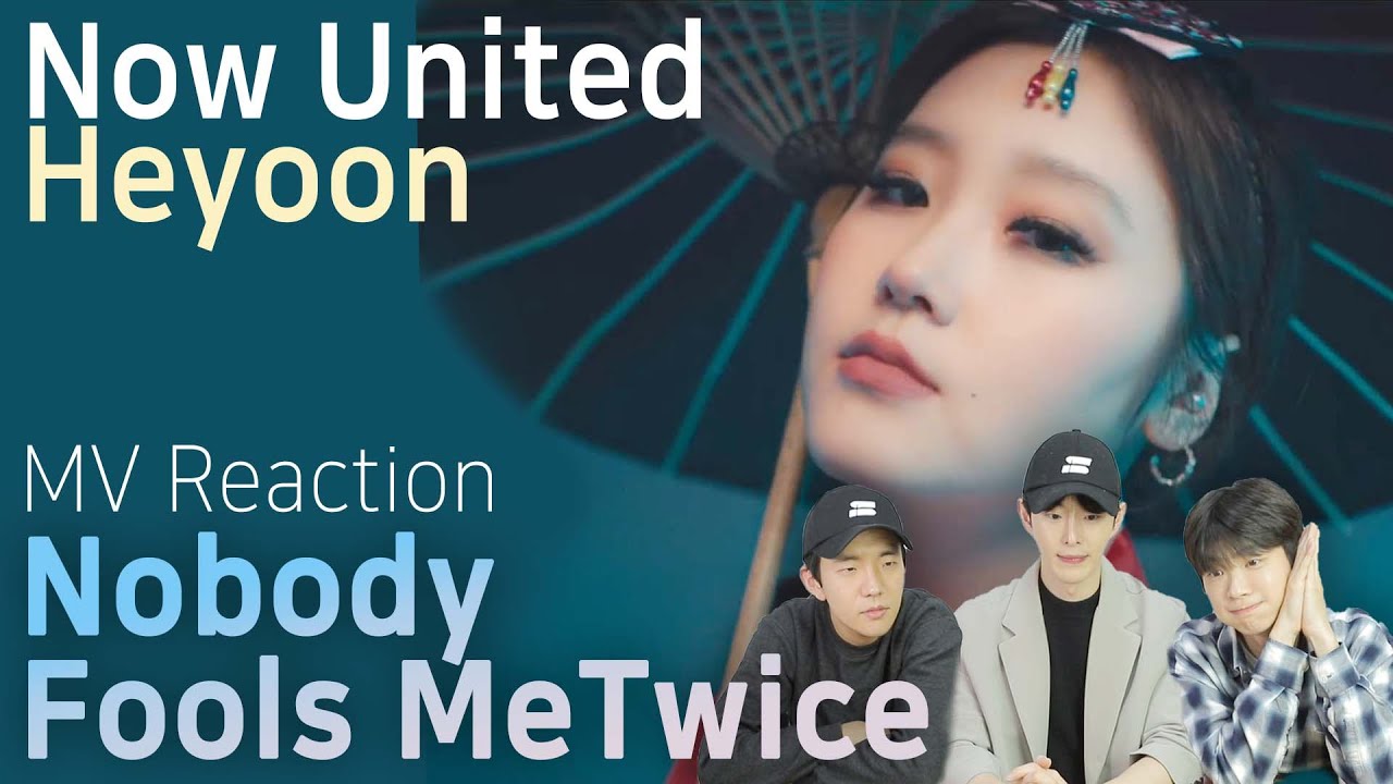 🌎 korean reaction to now united – nobody fools me twice Heyoon of Now united mv reaction