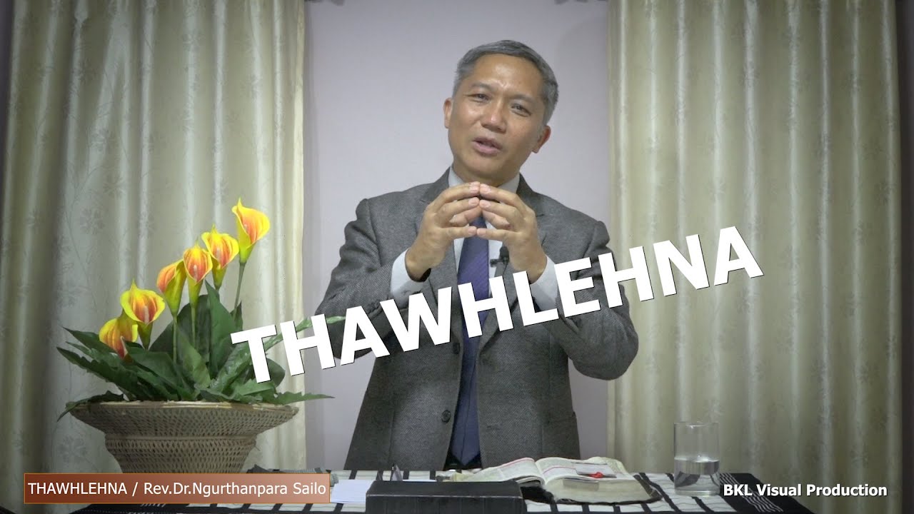 SEMON THAR / THAWHLEHNA / Rev.Dr Ngurthanpara Sailo