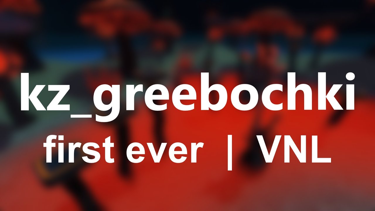 kz_greebochki CS2 first ever 58:01.484 [VNL]