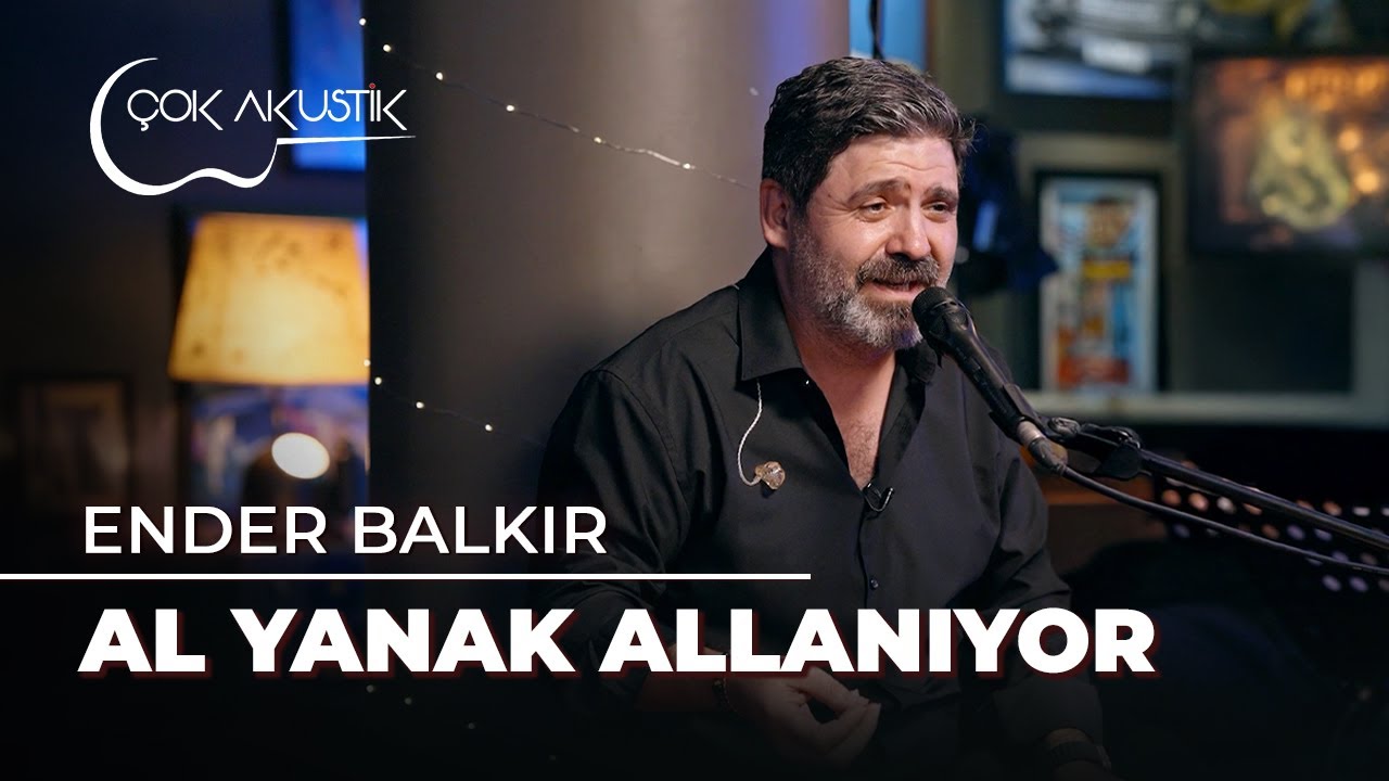 Ender Balkır - Al Yanak Allanıyor | Çok Akustik