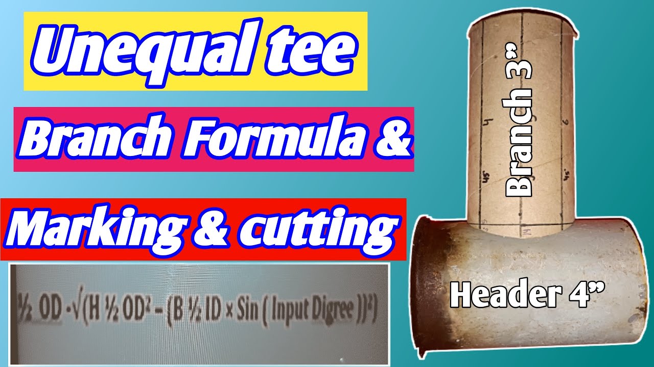 Unequal tee Branch formula & marking // pipe Branch cutting formula // How to Branch cut unequal tee