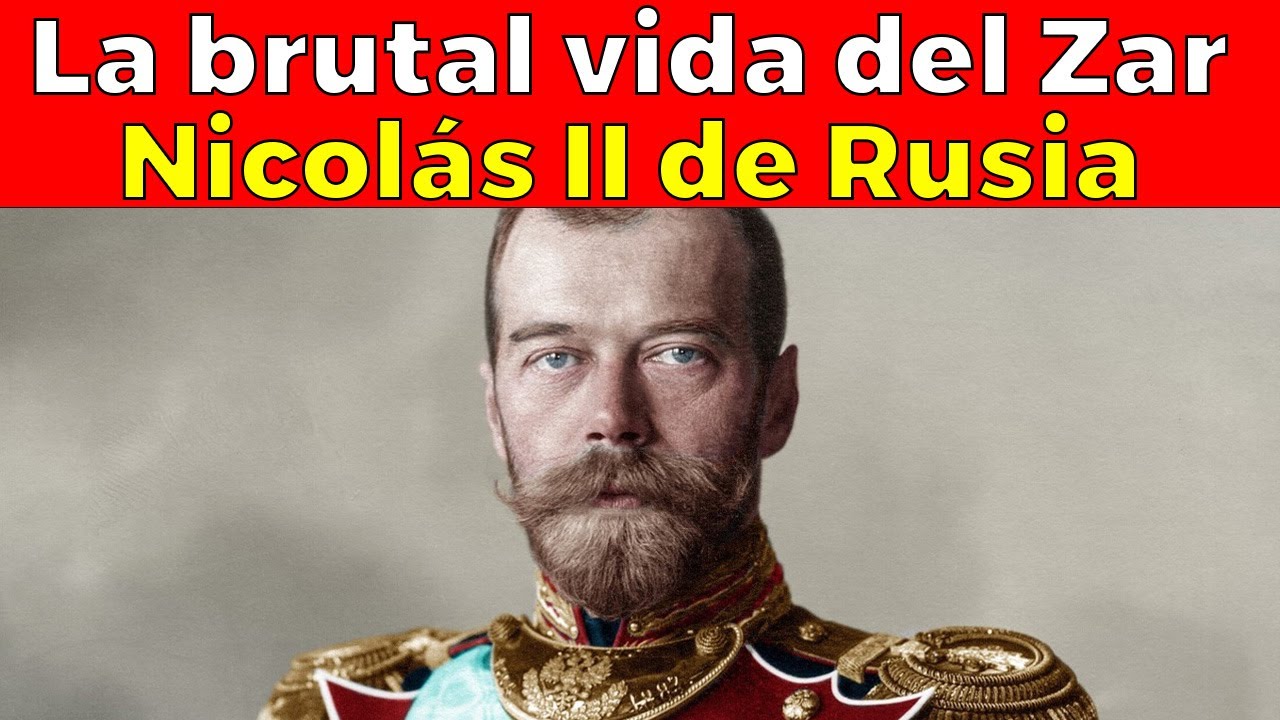Nicolás II de Rusia, la trágica vida del último Zar de Rusia