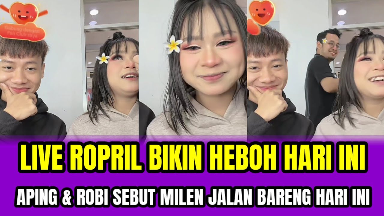 LIVE ROPRIL BIKIN HEBOH HARI INI❗APING & ROBI SEBUT MILEN JALAN BARENG HARI INI‼️