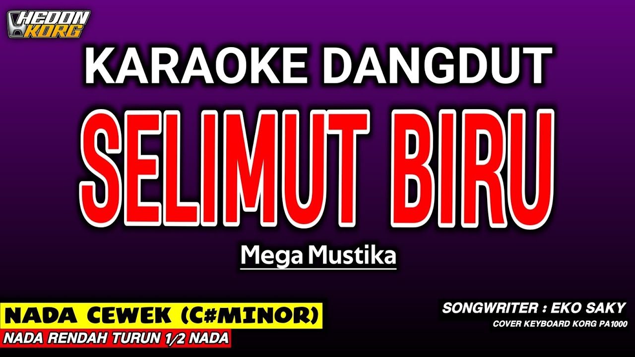 SELIMUT BIRU - Karaoke Nada Wanita Dangdut (MEGA MUSTIKA)