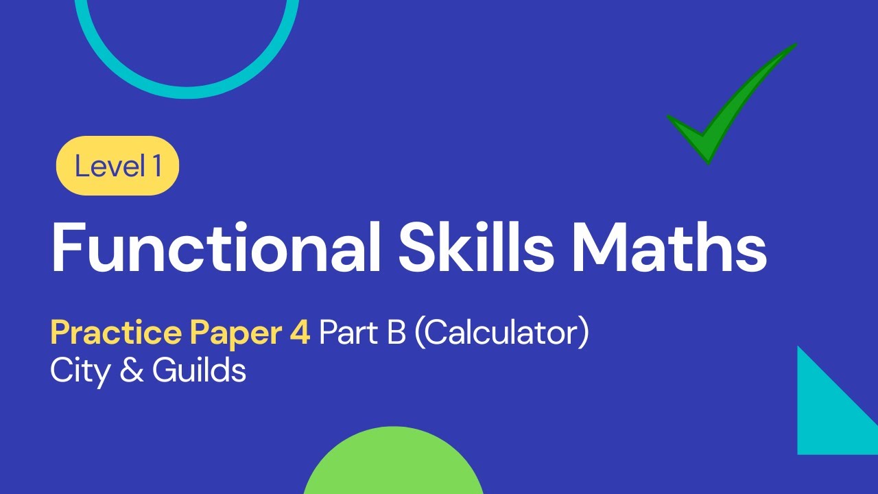 Level 1 Functional Skills Maths Practice Paper 4 Part B (Calculator) City & Guilds