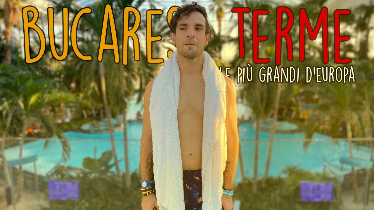 LE TERME PIÚ GRANDI D'EUROPA Romania LOW COST 🇷🇴 VIAGGIO A BUCAREST #02