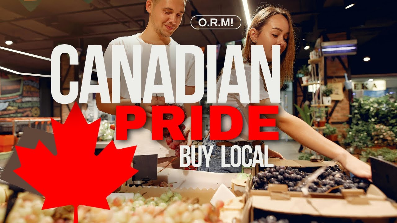 Canadian Pride | Buy Local | Official Video | O.R.M!