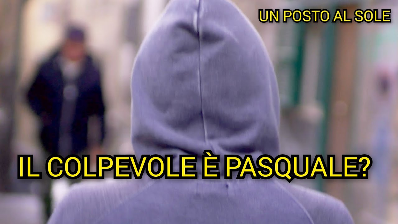 IL COLPEVOLE È PASQUALE? - UN POSTO AL SOLE #unpostoalsole #upas #soap #soapopera #napoli
