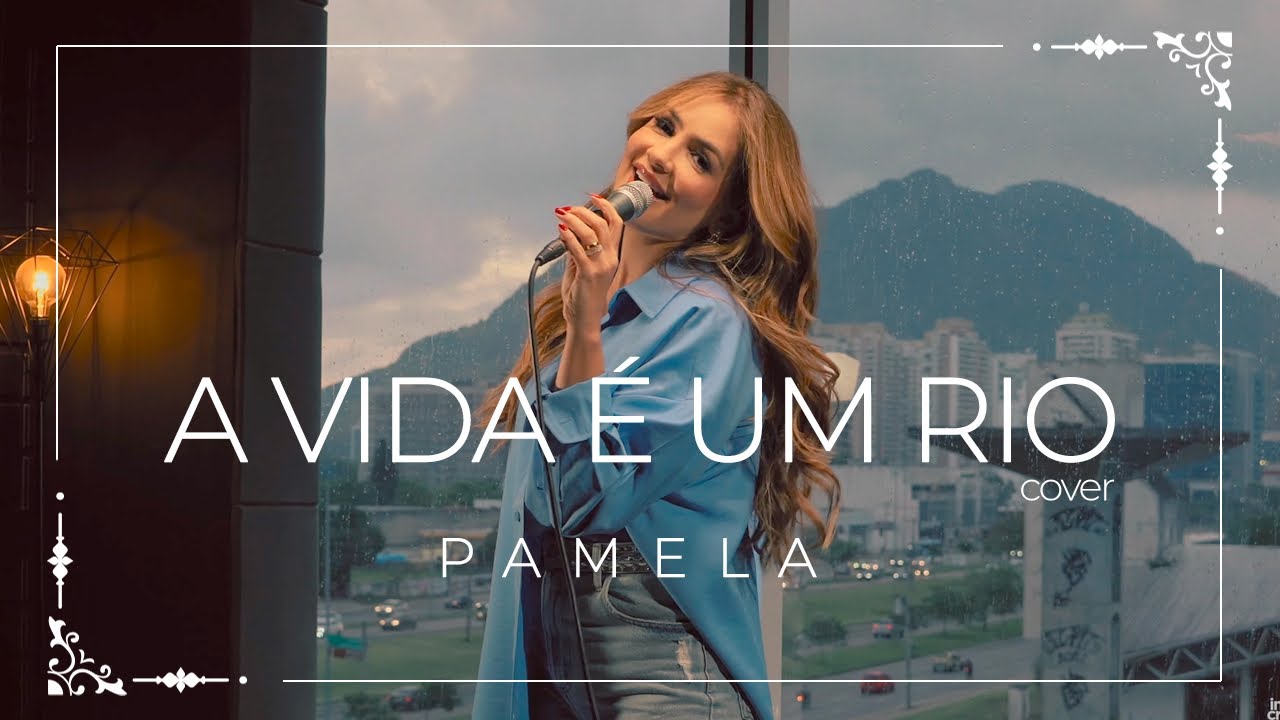 Pamela - A Vida &Eacute; Um Rio | Cover