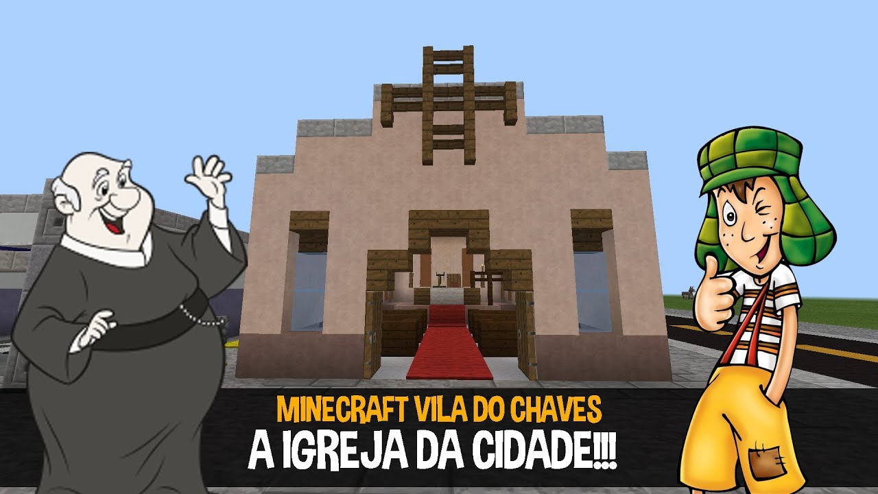 Minecraft Vila Do Chaves #34- A Igreja!!!!!