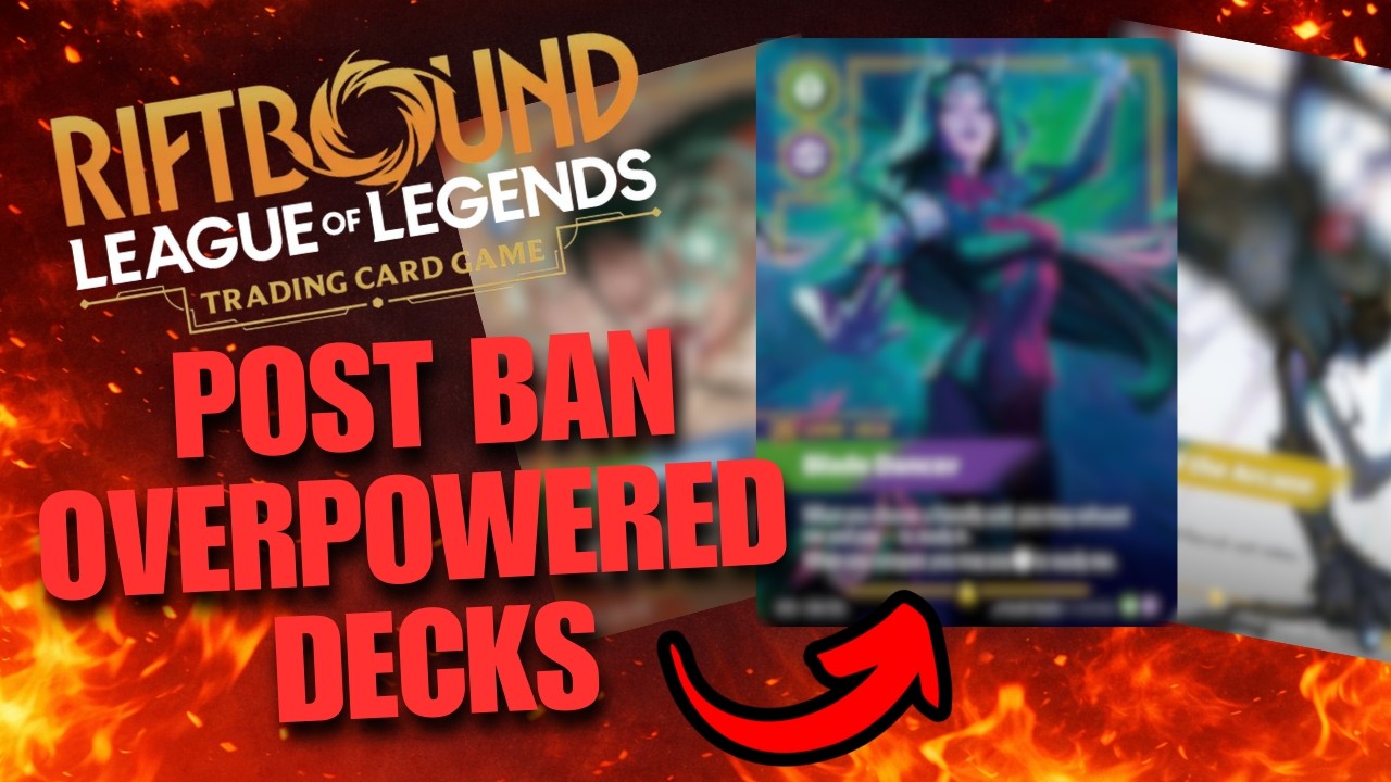 The Most Overpowered Riftbound Decks Post Ban