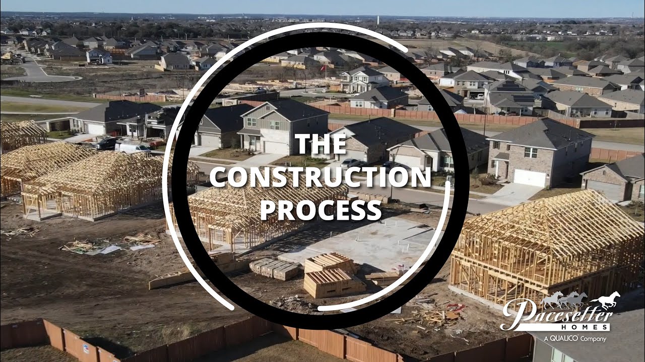 Home Building Construction Process  |  Pacesetter Homes Texas